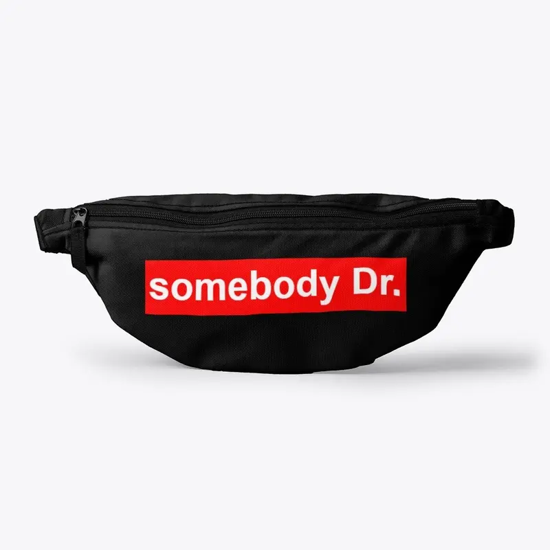 somebody Dr. Fanny Pack 